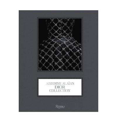 【预售】阿泽丁·阿莱亚的迪奥珍藏 Azzedine Ala?a's Dior Collection英文进口原版时尚设计图书Texts by Laurence Bena?m, Oliv