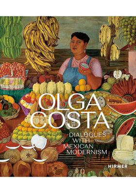 【预售】Olga Costa：与墨西哥现代主义对话 Olga Costa: Dialogues with Mexican Modernism 原版英文艺术画册画集