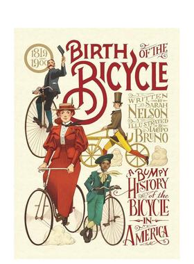 【现货】自行车的诞生:1819-1900年美国自行车的坎坷史Birth of the Bicycle: A Bumpy History of the Bicycle in America 1819–