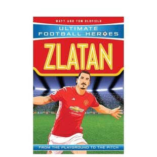 【预售】【足球英雄系列】兹拉坦 【Ultimate Football Heroes】Zlatan 英文进口原版青少年读物 3岁-6岁Matt & Tom Oldfield外文