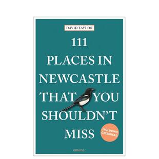 【预售】纽卡斯尔不可错过的 111 个地方 111 Places in Newcastle That You Shouldn't Miss 英文进口原版旅行图书David Taylor