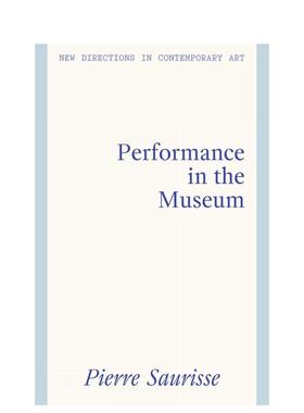【预售】【当代艺术前沿动向】美术馆中的表演艺术 【New Directions in Contemporary Art】...英文进口原版艺术画册画集外文图书