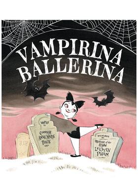 【现货】芭蕾吸血鬼 Vampirina Ballerina 英文进口原版儿童绘本图书 万圣节礼物 迪斯尼动画少年吸血鬼 Anne Marie Pace  Leuyen