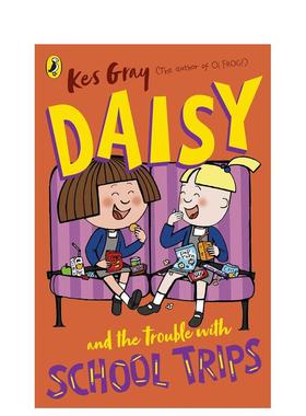 【预售】Daisy and the Trouble with School Trips，【黛西的冒险故事】修学旅行的烦恼 英文儿童图书 Kes Gray
