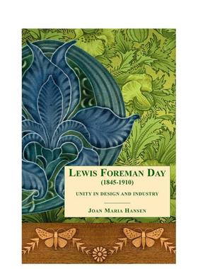 【预售】刘易斯·福尔曼·戴 (1845-1910)：设计与工业的统一 Lewis Foreman Day (1845-1910) 英文进口原版设计图书ACC Art Books
