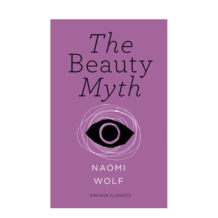 【现货】【Beauty Myth Short Edition】The Beauty Myth【企鹅女性主义短经典】美貌神话 英文原版正版 文学散文 Naomi Wolf