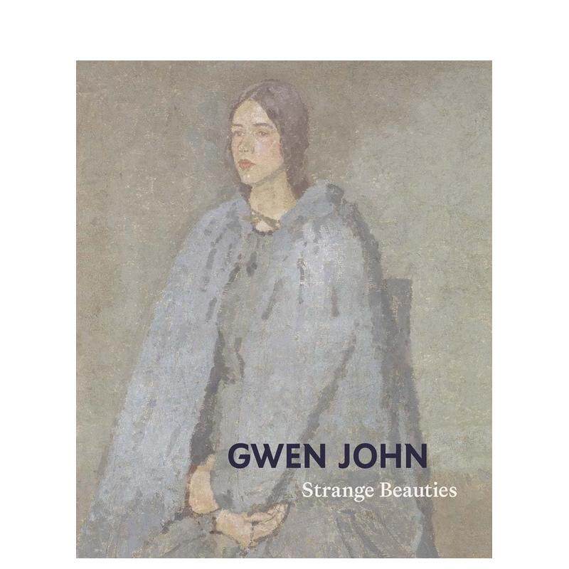 【预售】格温·约翰：隐秘之美 Gwen John: Strange Beauties 英文进口原版艺术画册画集正版图书籍 女性主义Rachel Stratton