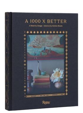【预售】A 1000 X Better设计工作室 A 1000 X Better 英文进口原版室内设计装饰图书Kirsten Blazek外文