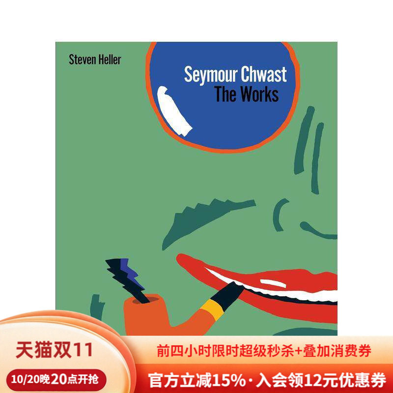 【预售】西摩·切瓦斯特:作品集 Seymour Chwast: The Works 英文进口原版艺术插画原画设定集Steven Heller; Paula Scher