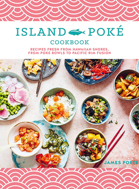 【现货】【翰德原版】The Island Poké Cookbook，夏威夷海岸Poke饭菜谱 英文原版图书籍进口正版 James Gould-Porter 餐饮