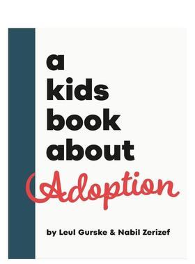【现货】【给孩子的书】领养【A Kids Book About】Adoption英文进口原版儿童图书青少年读物Nabil Zerizef9-12岁