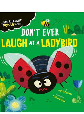 【现货】【生物特征立体书】千万别嘲笑瓢虫Don't Ever Laugh at a Ladybird【Creature Feature Pop-ups】英文进口原版儿童图书3
