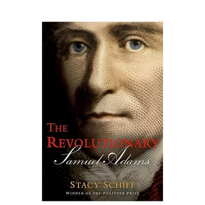 【预售】【乔治-华盛顿奖】革命者：塞缪尔·亚当斯 The Revolutionary: Samuel Adams 英文传记原版图书外版进口书籍Back Bay Bo