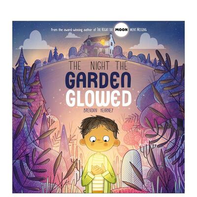 【预售】花园流光之夜：克服环境焦虑，拥抱新变化 The Night the Garden Glowed 英文进口原版儿童绘本图书Brendan Kearney