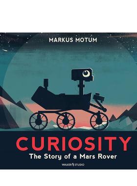 【预售】Curiosity: The Story of a Mars Rover好奇号：火星车的故事 英文进口原版儿童绘本百科图书 Markus Motum3-6岁