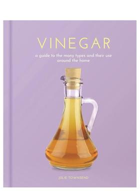 【预售】醋：醋的多种类型及其在家中的使用指南 Vinegar英文进口原版餐饮美食图书Julie Townsend外文