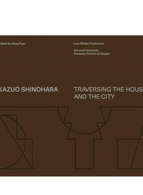 【预售】筱原一男：创造空间入门 Kazuo Shinohara: On the Threshold of Space-Making英文设计原版图书进口书籍Seng Kuan, Chri