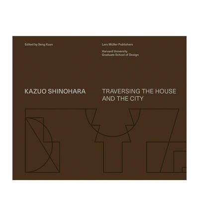 【预售】筱原一男：创造空间入门 Kazuo Shinohara: On the Threshold of Space-Making英文设计原版图书进口书籍Seng Kuan, Chri
