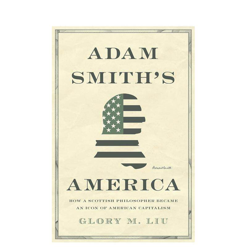 【预售】Adam Smith’s America亚当·斯密的美国：一位苏格兰哲学家如何成为美国资本主义的象征 英文进口原版人文历史图书 Glor