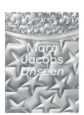 【现货】 Marc Jacobs Unseen /anglais 马克·雅可布：前所未见 英文原版图书籍进口正版 FAIRER ROBERT