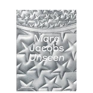 马克·雅可布：前所未见 ROBERT Marc FAIRER 图书籍进口正版 英文原版 anglais Unseen Jacobs 现货