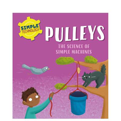 【现货】简单技术：滑轮 滑轮 Simple Technology: Pulleys 英文进口原版儿童绘本Liz Lennon外文正版图书