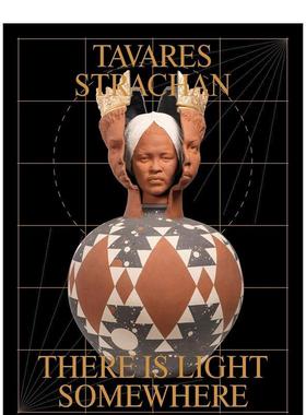 【预售】塔瓦雷斯·斯特罗恩：某处有光 Tavares Strachan: There Is Light Somewhere 英文进口原版艺术画册画集图书Ralph Rugoff