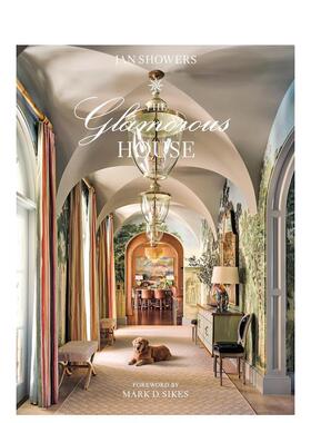 【预售】迷人宅邸 The Glamorous House 英文进口原版室内设计装饰图书Jan Showers外文正版