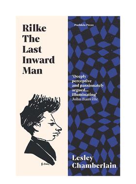 【预售】里尔克：最后的内心人 Rilke: The Last Inward Man英文传记原版图书外版进口书籍Lesley Chamberlain