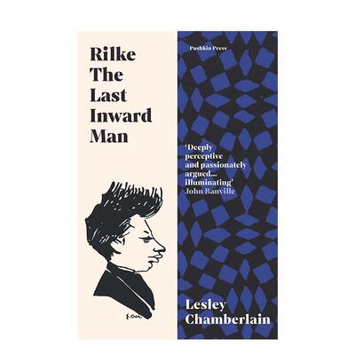 【预售】里尔克：最后的内心人 Rilke: The Last Inward Man英文传记原版图书外版进口书籍Lesley Chamberlain