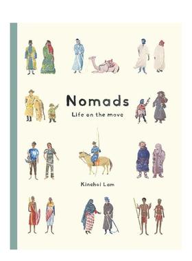 【现货】游牧民族的移动生活Nomads Life on the Move英文进口原版儿童绘本图书3-6岁Kinchoi Lam