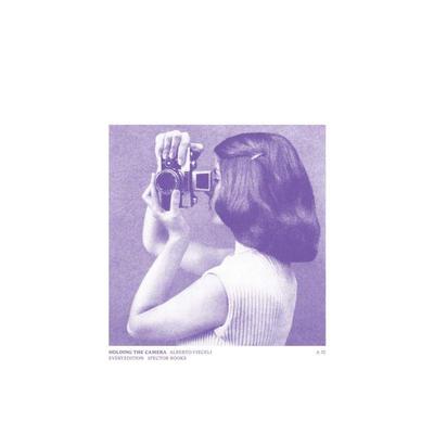 【现货】Holding the Camera，掌镜 英文原版图书籍进口正版 Alberto Vieceli 摄影-作品