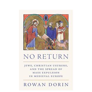 【预售】No Return 不归：中世纪欧洲犹太人、基督教高利贷者和大规模驱逐的关联史 英文原版图书籍进口正版 Rowan Dorin 人文历史
