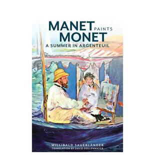【预售】马奈画莫奈 - 阿让特伊的夏天 Manet Paints Monet - A Summer in Argenteuil英文外国美术原版图书外版进口书籍Sauerlan