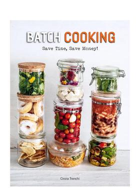 【预售】批量烹饪：省时省钱指南 Batch Cooking :Save Time， Save Money! 英文进口原版餐饮美食图书Cinzia Trenchi