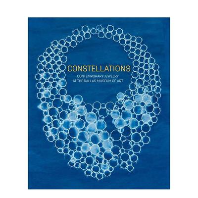 【预售】星辉璀璨：当代珠宝的艺术边界 Constellations 英文进口原版珠宝首饰图书 达拉斯艺术博物馆Sarah Schleuning