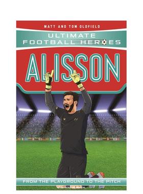 【预售】【足球英雄系列】阿利松 【Ultimate Football Heroes】Alisson 英文进口原版青少年读物 3岁-6岁Matt & Tom Oldfield外文