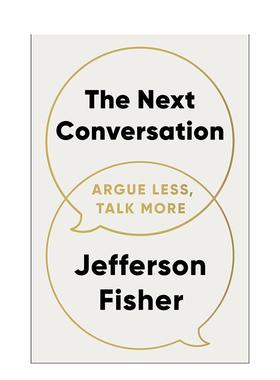 【现货】下一次对话：少争论，多沟通 The Next Conversation原版进口英文心灵励志图书Jefferson Fisher外文正版
