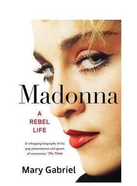 【现货】麦当娜:叛逆人生 Madonna: A Rebel Life英文音乐图书籍原版图书外版进口书籍 Mary Gabriel Hodder & Stoughton