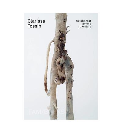 【预售】在星空中扎根 Clarissa Tossin: To Take Root among the Stars 英文进口原版艺术画册画集外文图书籍