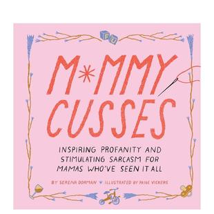 图书籍进口正版 Vickers Mommy Paige Dorman 生活图书Serena 英文原版 妈妈大吐槽 Cusses 现货