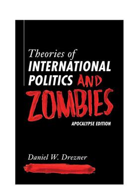 【预售】国际政治理论与僵尸：天启版 Theories of International Politics and Zombies 英文进口原版社会科学图书Daniel W. Dre