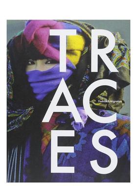 【现货】Traces: Fashion & Migration，足迹：时尚&迁移 英文原版服装时装时尚设计图书英文原版图书籍进口正版Olga Blumhardt a
