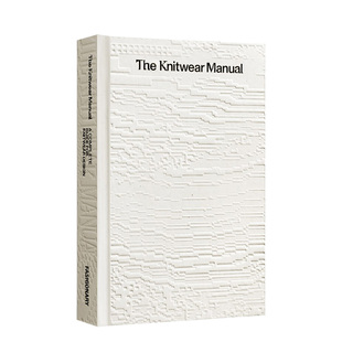 The Knitwear Manual实用工具书 服装 针织设计手册：针织品设计行业指南 英文进口原版 设计图书Fashionary 现货