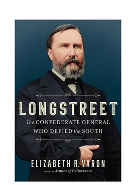 【预售】隆司区将军 个人传记 Longstreet: The Confederate General Who Defied the South英文传记原版图书外版进口书籍Elizabe