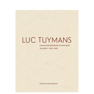 Volume 艺术画册画集外 Luc Raisonne Catalogue 吕克·图伊曼斯作品全目录：VOL.2 Tuymans 2英文进口原版 Paintings 预售