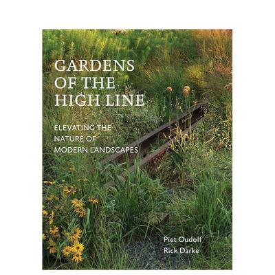 【预售】Gardens of the High Line，高楼天际线花园 英文进口原版进口图书籍 园林景观Piet Oudolf  Rick Darke