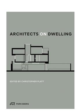 【预售】建筑师论居所 Architects on Dwelling 英文进口原版建筑设计图书Christopher Platt外文