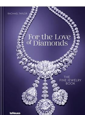 【预售】钻石之爱：高级珠宝之书For the Love of Diamonds英文进口原版时尚图书珠宝首饰 Rachael Taylor teNeues