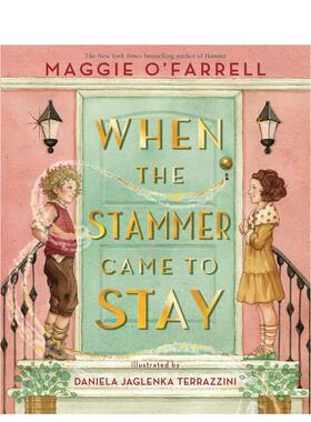 【预售】当结巴来临时When the Stammer Came to Stay  英文进口原版图书儿童绘本Maggie O’Farrell Daniela Jaglenka Terrazzin